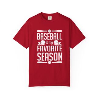 Baseball Favorite Season T-Shirt, Unisex Garment-Dyed Tee, Sporty Apparel, Gift for Baseball Lovers, Summer Wear, Casual Style.