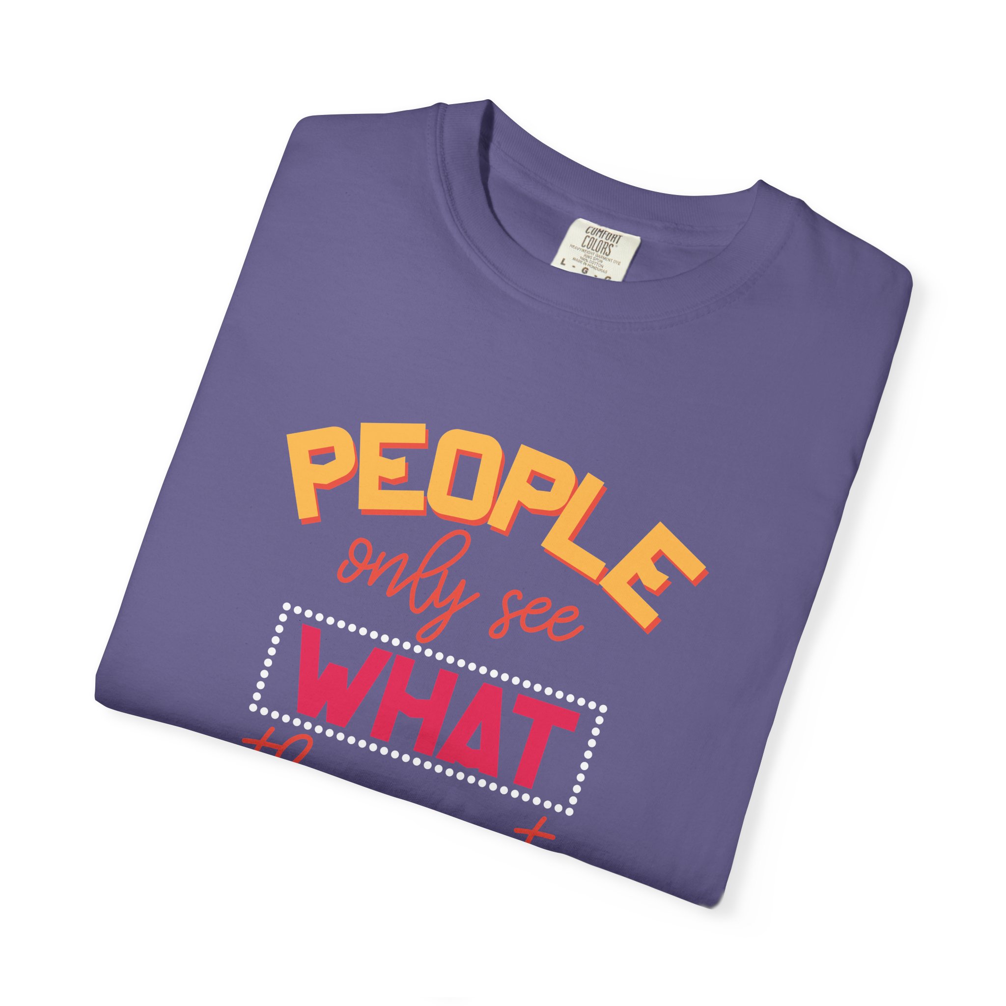 b2 - 2.4 - People Only See What They Want to See T-Shirt – Thought-Provoking Inspirational Graphic Tee for Awareness & Real Perspective. - Image 47