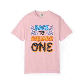 Vintage Sarcastic Quote T-Shirt for Fun - Back to Square One Unisex T-Shirt - Image 41