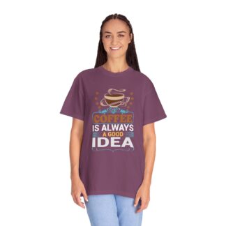Cute coffee lover tshirt: Spread Good Vibes - Coffee Is Always a Good Idea Unisex Tee - Image 35