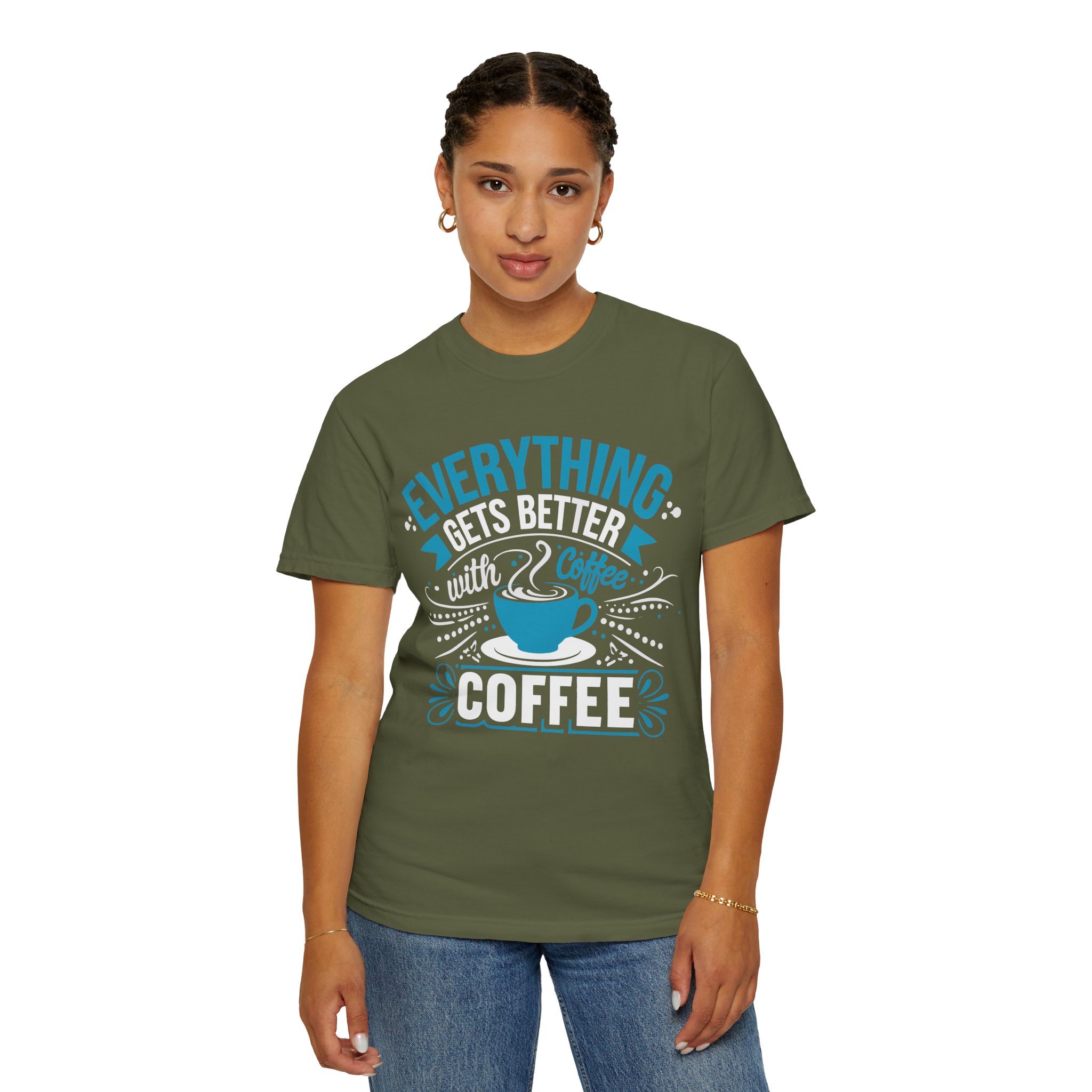 b2 - 1.13 - Everything Gets Better with Coffee T-Shirt – Positive Coffee Lover Graphic Tee for Good Vibes & Daily Motivation. - Image 20