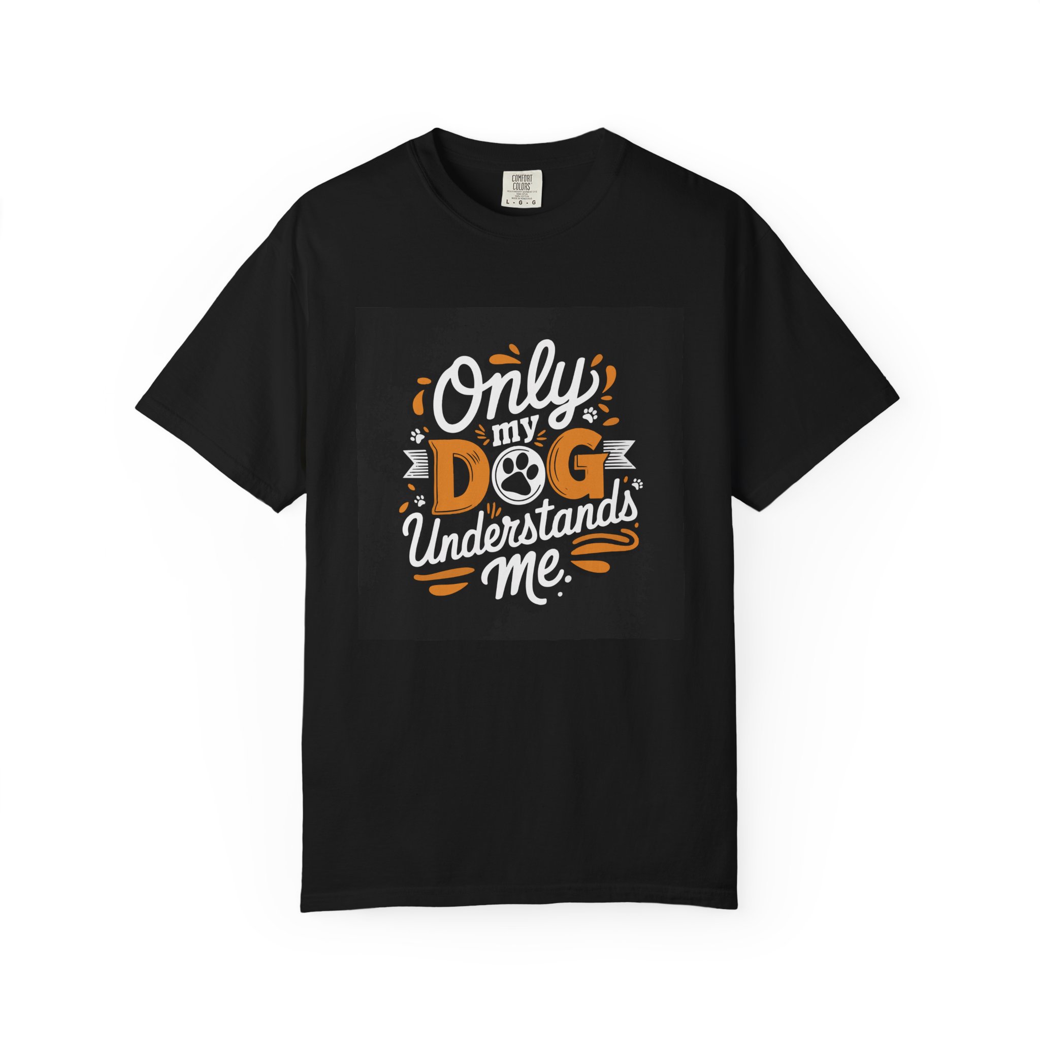 Unisex Dog Lover T-Shirt, "Only My Dog Understands Me" Tee, Funny Pet Shirt, Gift for Dog Parents, Cute Animal Lover Apparel. - Image 33
