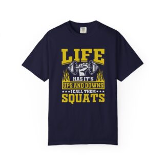 b2 - 6.10 - Life Has Its Ups and Downs I Call Them Squats T-Shirt – Funny Gym Graphic Tee for Fitness Humor & Leg Day Motivation.