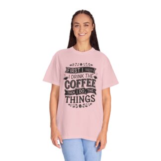 Vintage Motivational Coffee TShirt for Coffee Lovers - First I Drink the Coffee Then I Do the Things - Image 3