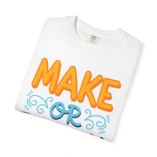 Motivational tshirt: Bold Retro Typography - Make or Break Graphic Unisex Tee - Image 7