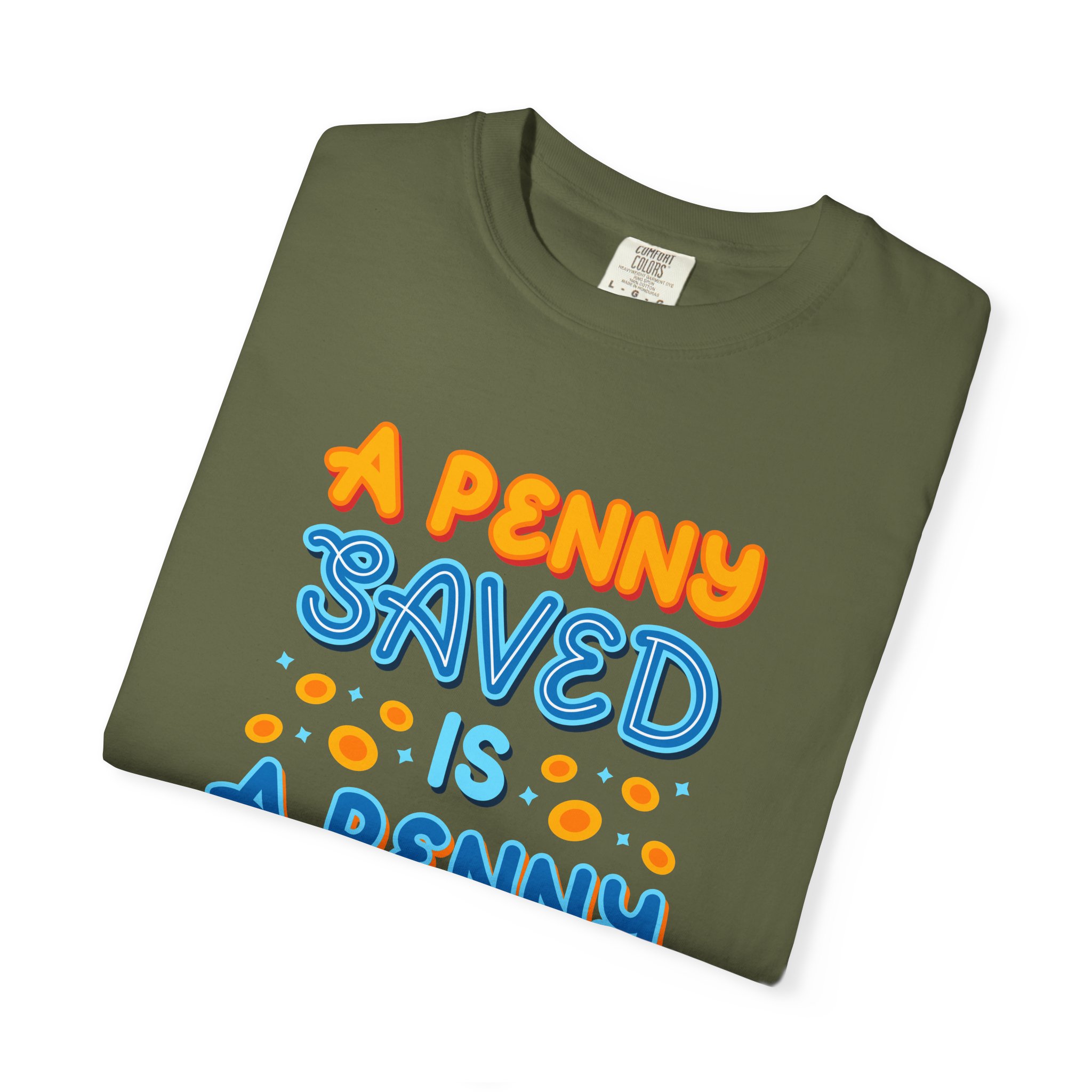 b2 - 2.7b - A Penny Saved Is a Penny Earned T-Shirt – Retro Inspirational Savings Quote Graphic Tee for Smart Living & Financial Motivation. - Image 55