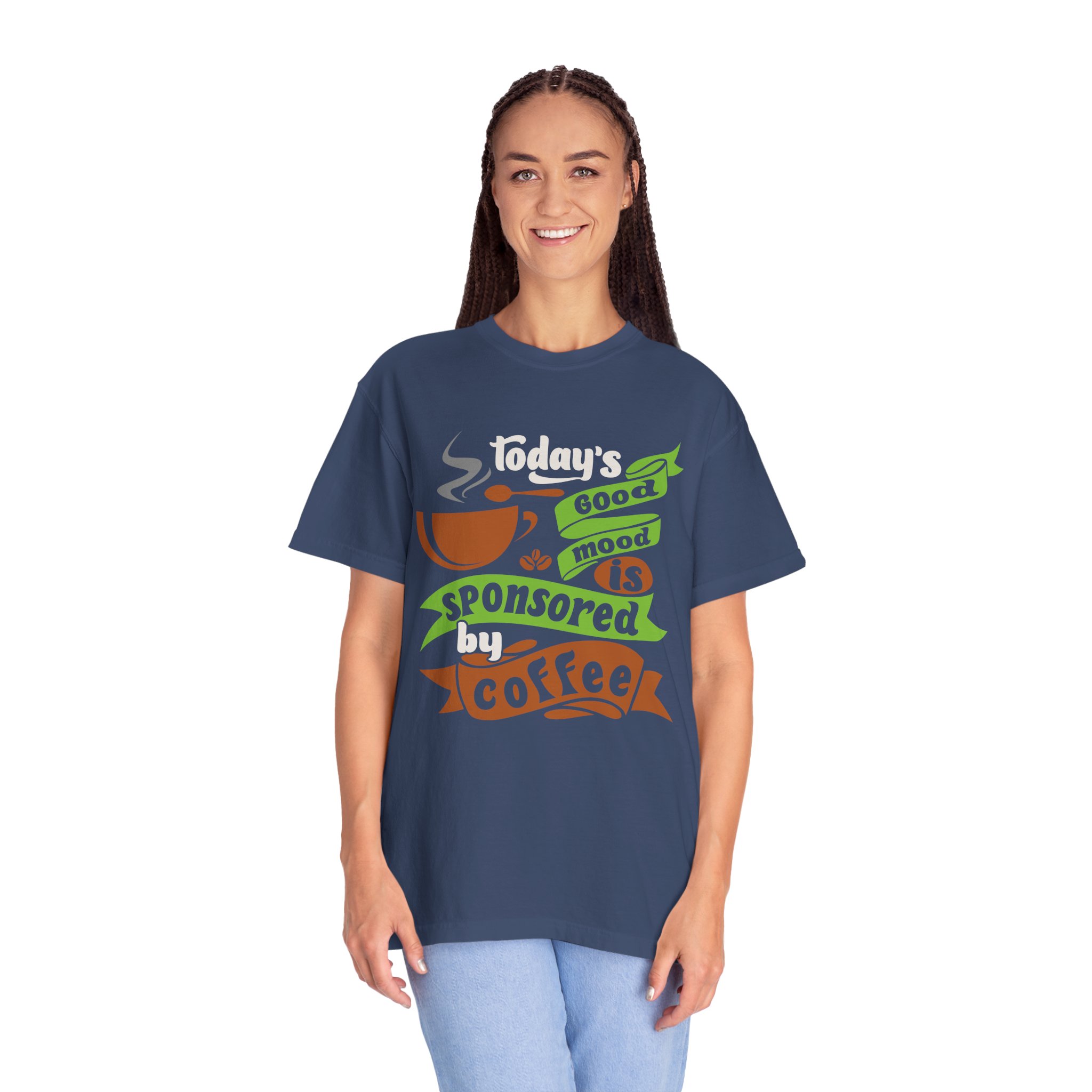 b2 - 1.12 - Today’s Good Mood Sponsored by Coffee T-Shirt – Positive Coffee Lover Graphic Tee for Happy Vibes & Daily Energy. - Image 27