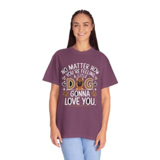 No Matter How You’re Feeling, a Little Dog Gonna Love You T-Shirt – Cute Dog Lover Graphic Tee for Comfort, Loyalty & Feel-Good Vibes. - Image 43