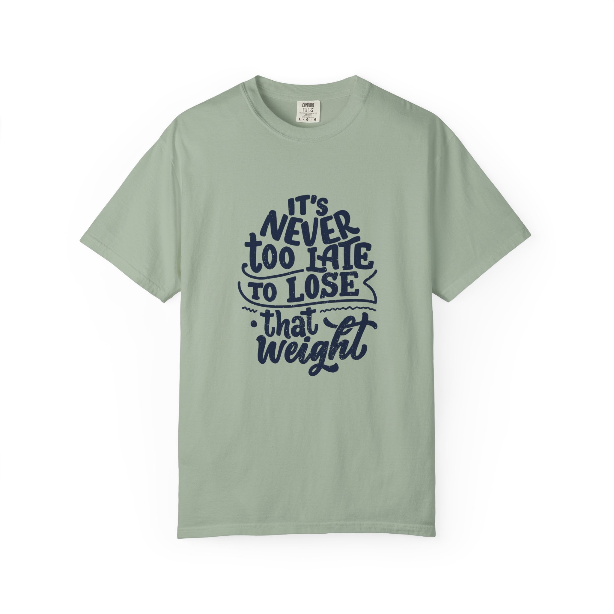 Motivational Unisex T-Shirt - "It's Never Too Late to Lose That Weight", Fitness Apparel, Gift for Health Enthusiasts. - Image 33