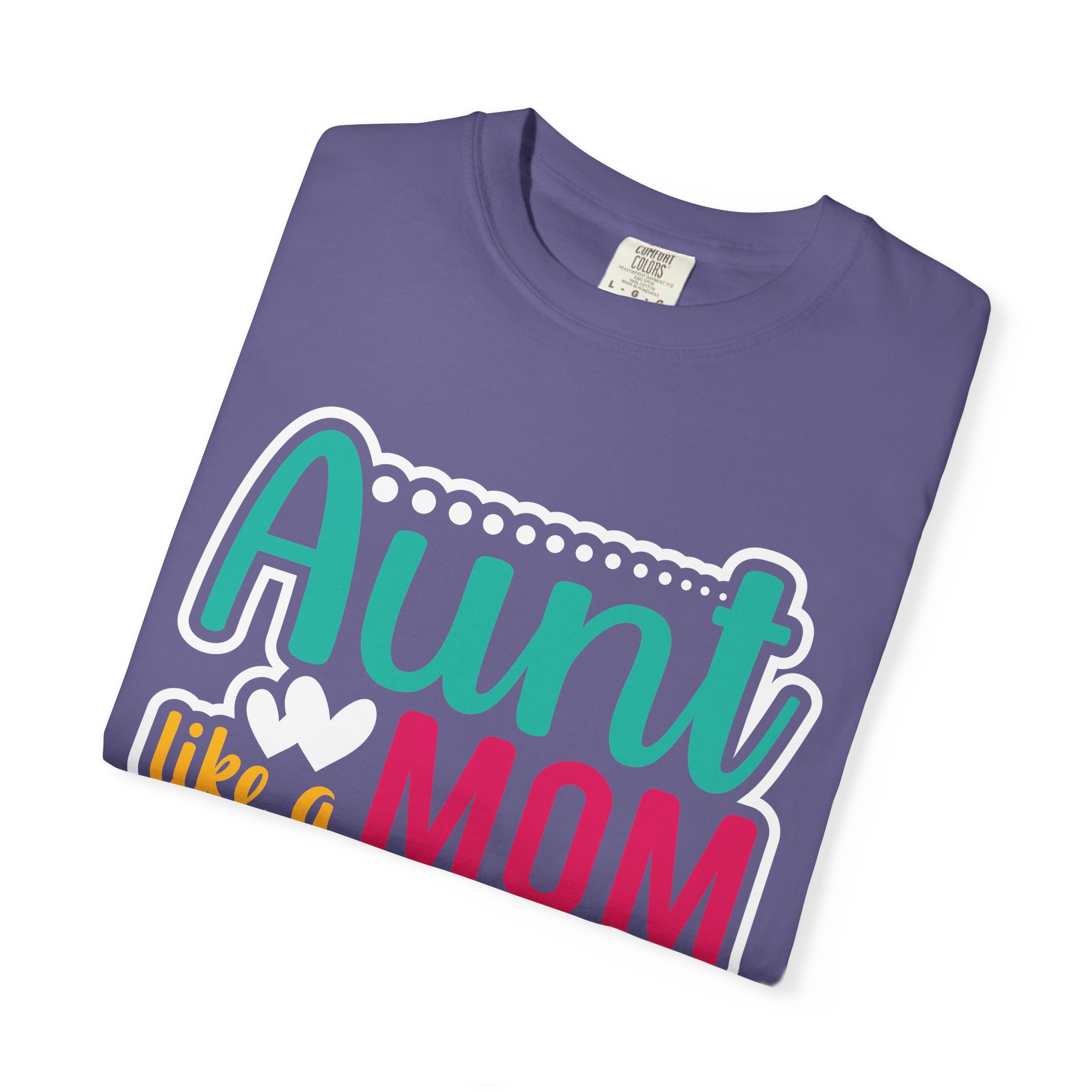 Aunt Like a Mom Unisex Garment-Dyed T-Shirt, Cool Aunt Gift, Family Reunion Tee, Mother's Day Shirt. - Image 39