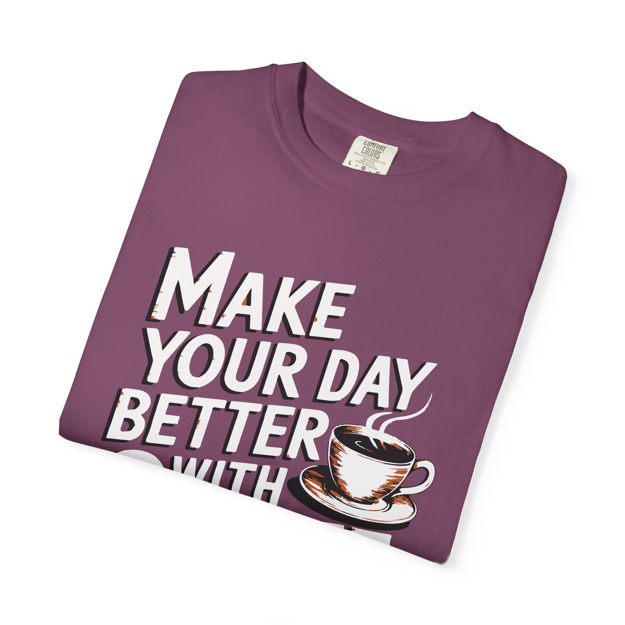 b2 - 1.14 - Make Your Day Better With Coffee T-Shirt – Positive Coffee Lover Graphic Tee for Daily Motivation & Good Vibes. - Image 47