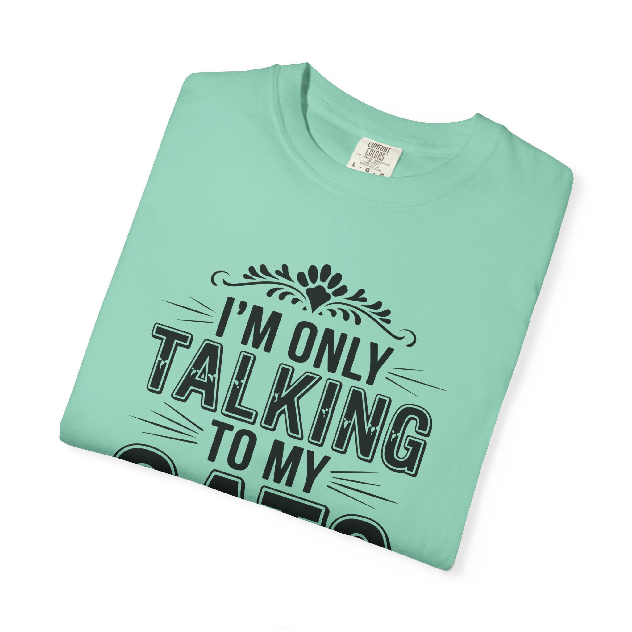 b2 - 5.6 - I’m Only Talking to My Cats Today T-Shirt – Funny Cat Lover Graphic Tee for Introvert Vibes & Cozy Pet Lover Style. - Image 39