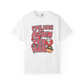 b2 - 2.3 - From Failure Again to Hero T-Shirt – Motivational Graphic Tee for Growth, Resilience & Success Mindset.