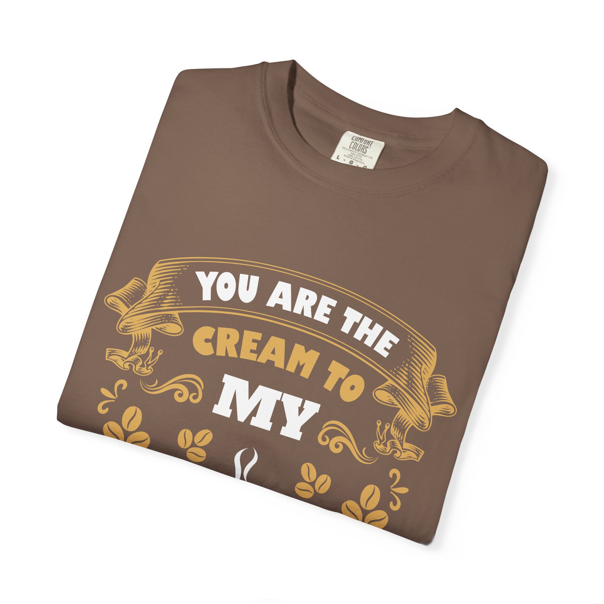 You Are the Cream to My Coffee T-Shirt – Vintage Coffee Lover Graphic Tee for Cute Romantic Vibes. - Image 15
