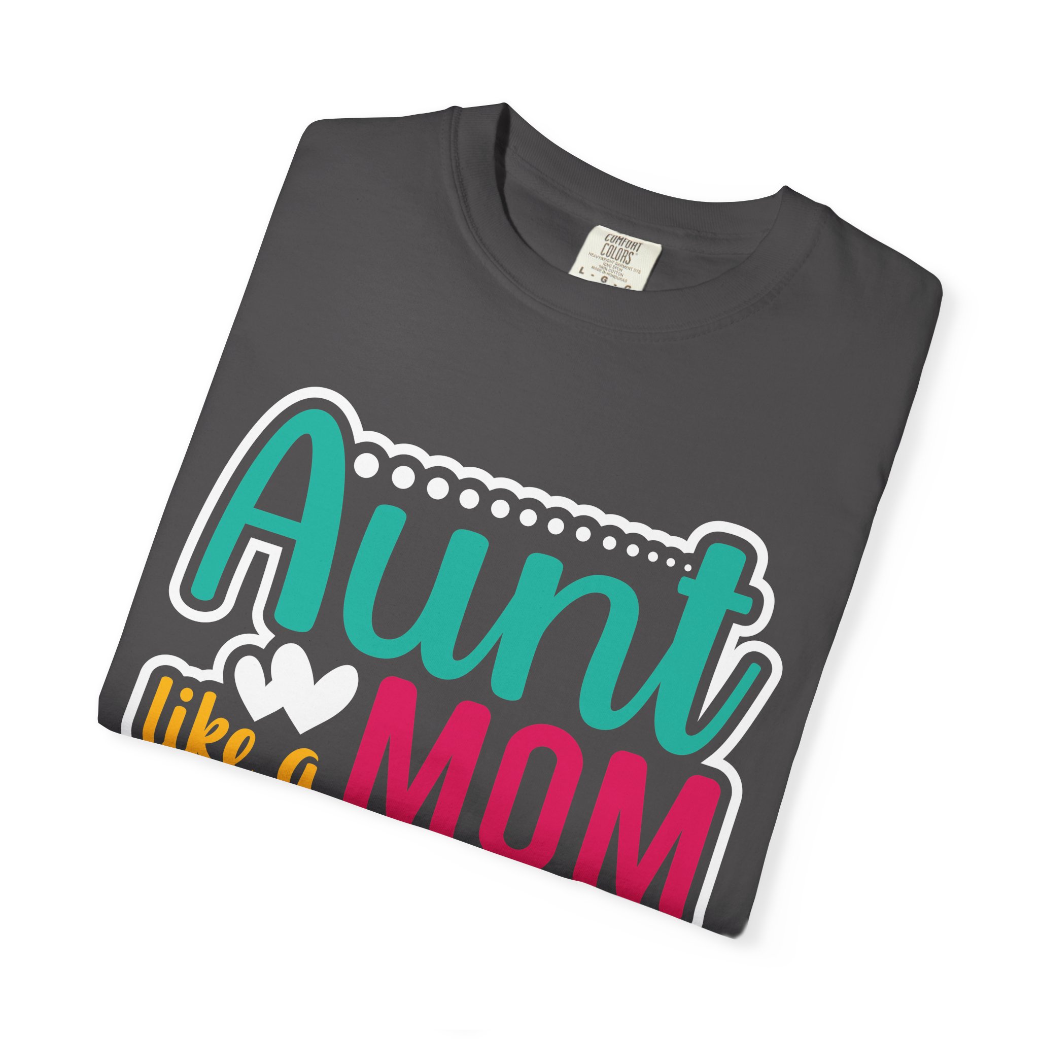 Aunt Like a Mom Unisex Garment-Dyed T-Shirt, Cool Aunt Gift, Family Reunion Tee, Mother's Day Shirt. - Image 31
