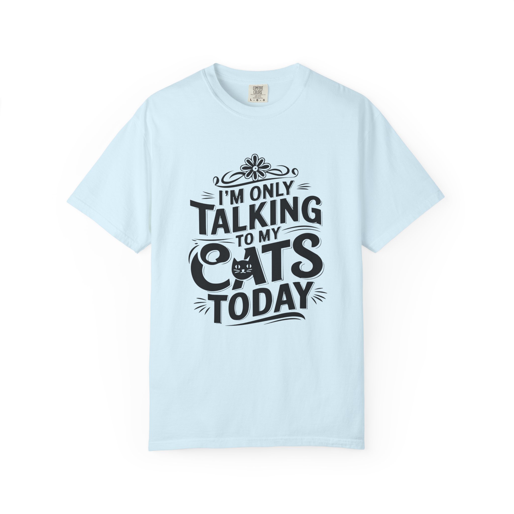b2 - 5.7 - I’m Only Talking to My Cats Today T-Shirt – Funny Cat Lover Graphic Tee for Introvert Humor & Cozy Pet Lover Vibes. - Image 41