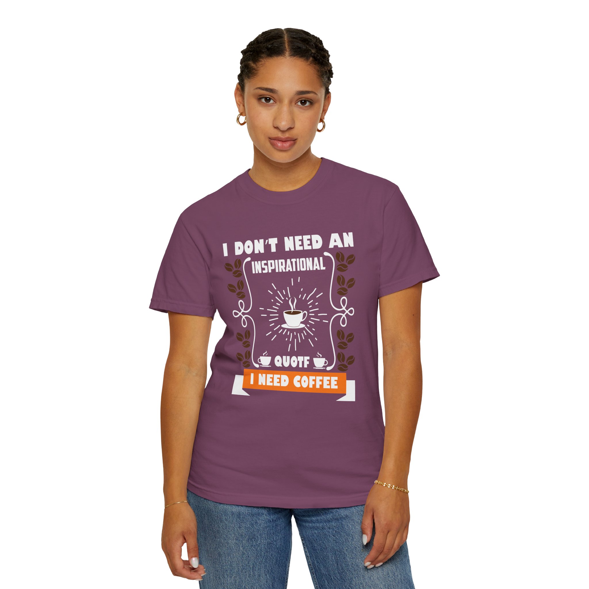 b2 - 1.19 - I Don’t Need an Inspirational Quote, I Need Coffee T-Shirt – Funny Coffee Lover Graphic Tee for Real Mood & Daily Energy. - Image 52