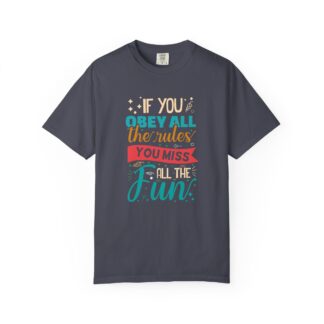 Funny Vintage Style T-Shirt for Free Spirits - If You Obey All the Rules You Miss All the Fun - Image 33