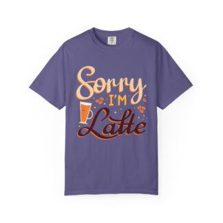 Funny coffee Tshirts for Coffee Lovers - Sorry I’m Latte Unisex Tee - Image 25