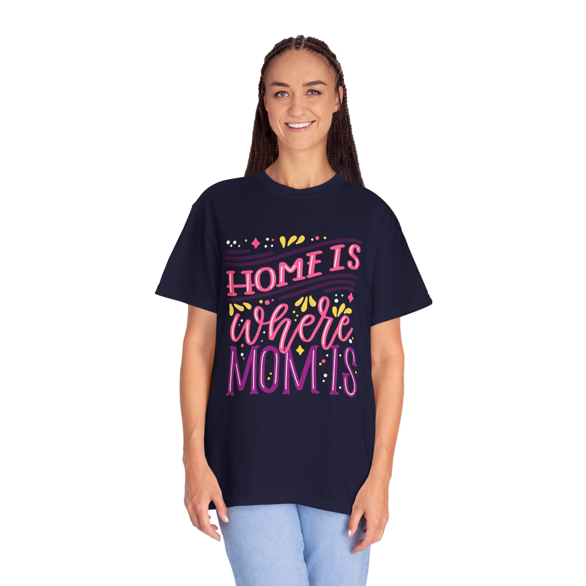 Home is Where Mom Is Unisex T-shirt, Family Love Tee, Gift for Moms, Cute Mom Shirt, Comfortable Everyday Wear. - Image 27