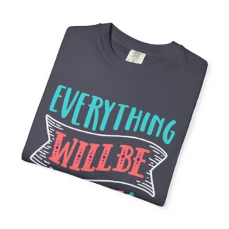 Casual Positive Quote T-Shirt for Good Vibes - Everything Will Be OK Unisex Tee - Image 31
