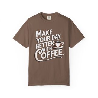 b2 - 1.14 - Make Your Day Better With Coffee T-Shirt – Positive Coffee Lover Graphic Tee for Daily Motivation & Good Vibes.