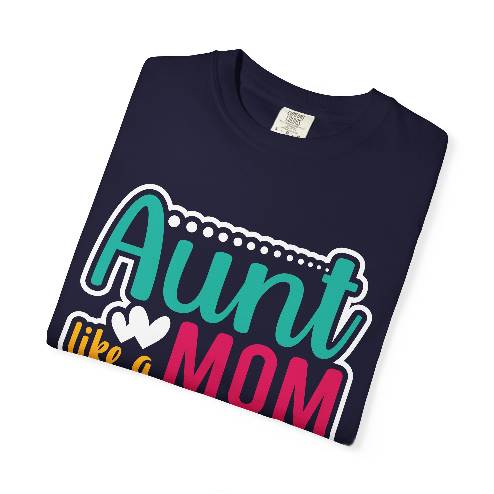 Aunt Like a Mom Unisex Garment-Dyed T-Shirt, Cool Aunt Gift, Family Reunion Tee, Mother's Day Shirt. - Image 23