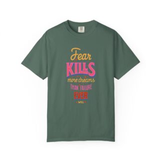 Inspirational Quotes T-Shirts for Courage - Fear Kills More Dreams Than Failure Ever Will Unisex Tee – Inspirational Graphic Tee for Courage, Growth & Bold Living. - Image 25