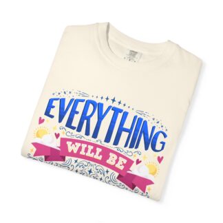 Bold inspirational Tshirts for Positivity - Everything Will Be Okay Unisex T-Shirt - Image 15