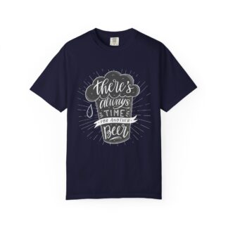 There’s Always Time For Another Beer T-Shirt – Funny Beer Lover Graphic Tee for Men, Fun Party Wear & Perfect Gift Giving