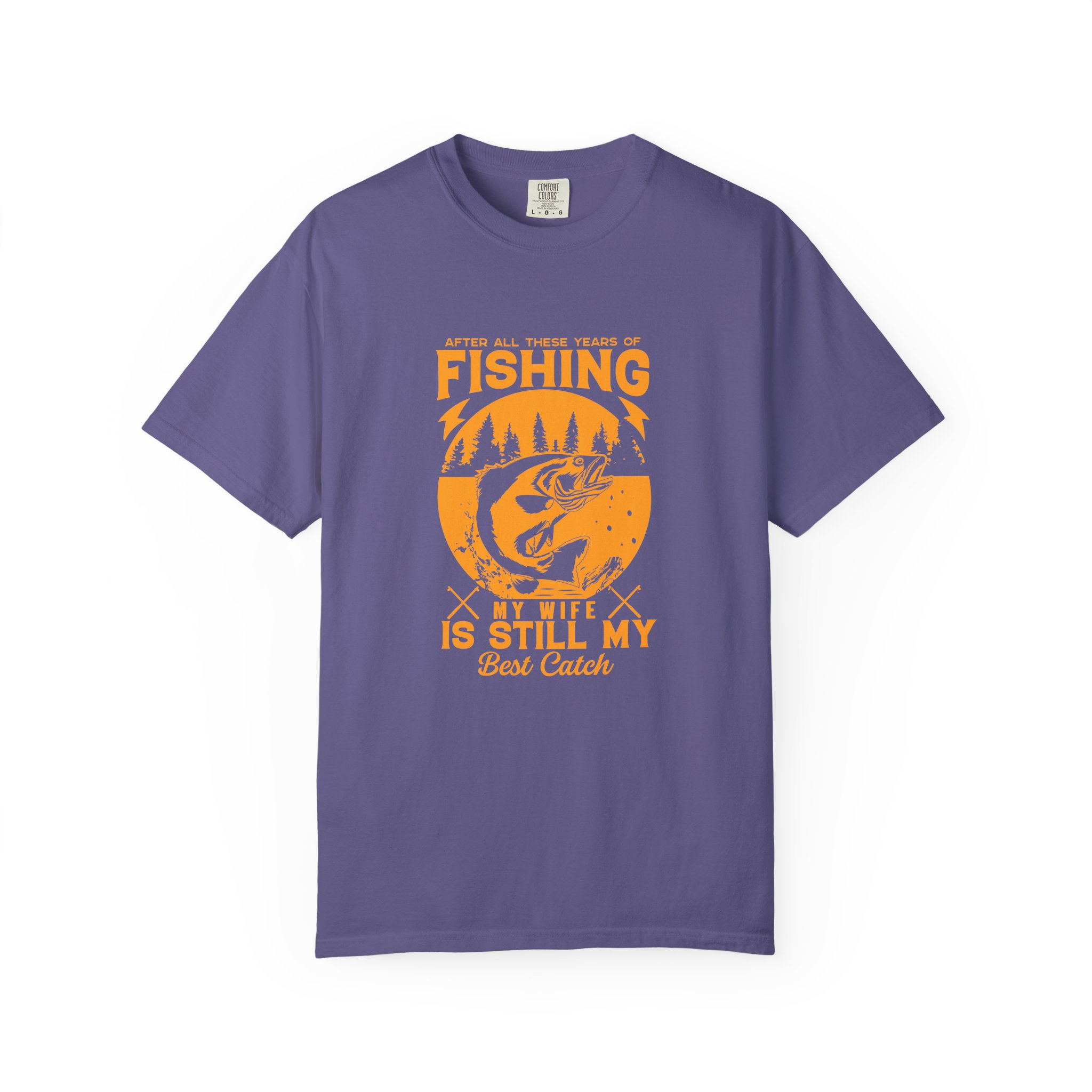 Fishing Enthusiast T-Shirt - My Wife is Still My Best Catch | Gift for Fishermen, Casual Wear, Fishing Trip. - Image 25