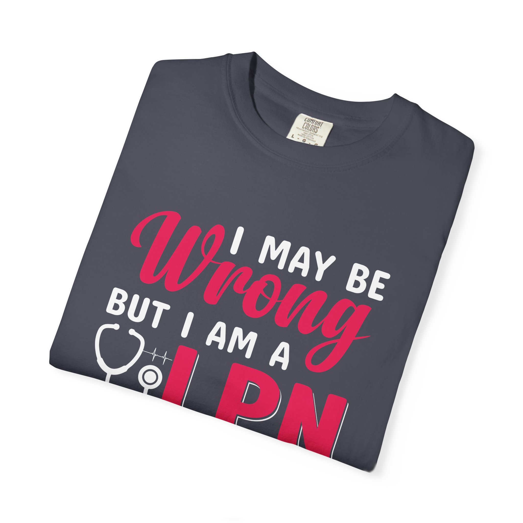C - 19.20 - Garment-Dyed T-Shirt - Fun 'Wrong LPN' Tee for Nurses, Gifts for Healthcare, Cute Uniform Top, Casual Wear, Humor Apparel, - Image 7