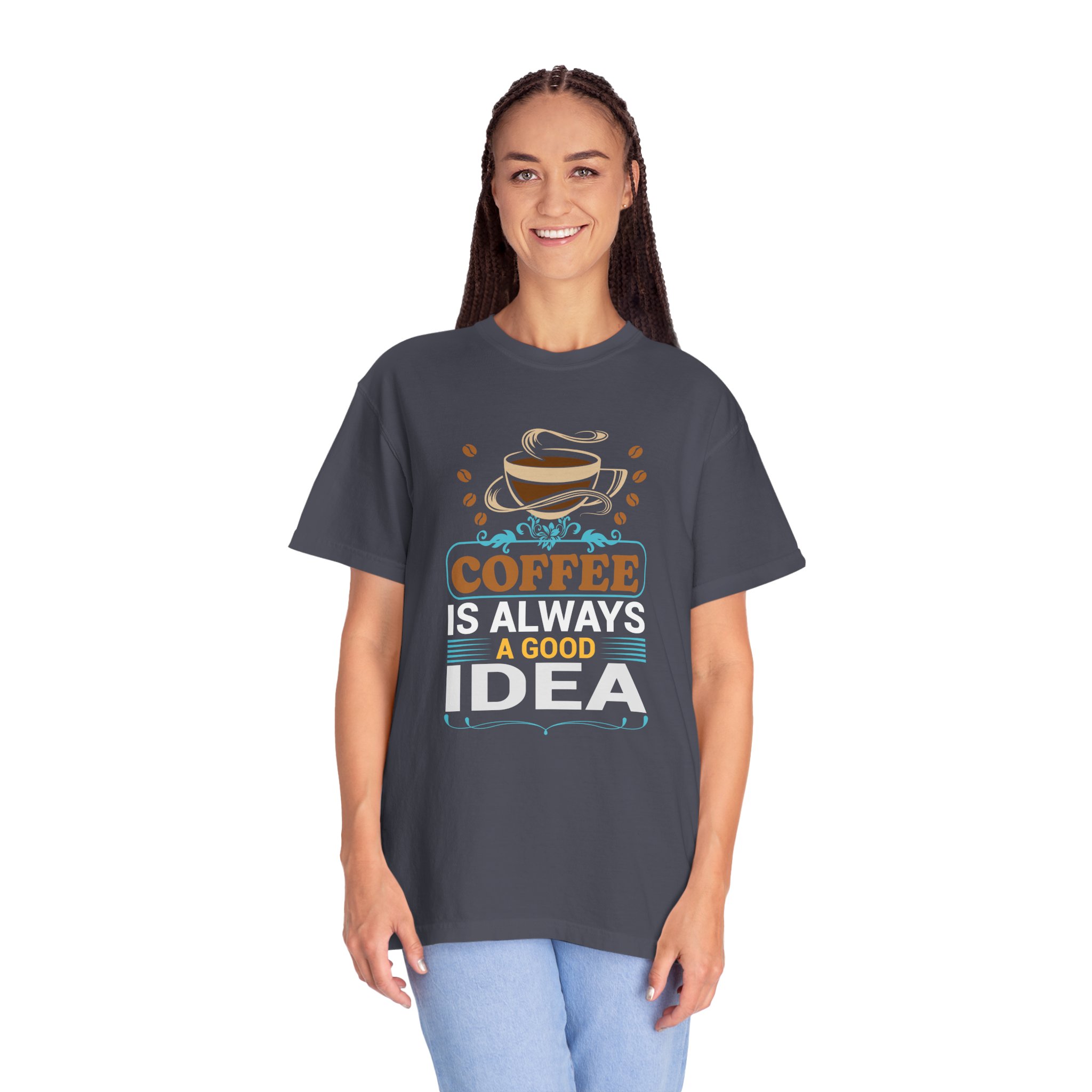 b2 - 1.15 - Coffee Is Always a Good Idea T-Shirt – Positive Coffee Lover Graphic Tee for Good Vibes & Daily Motivation. - Image 19