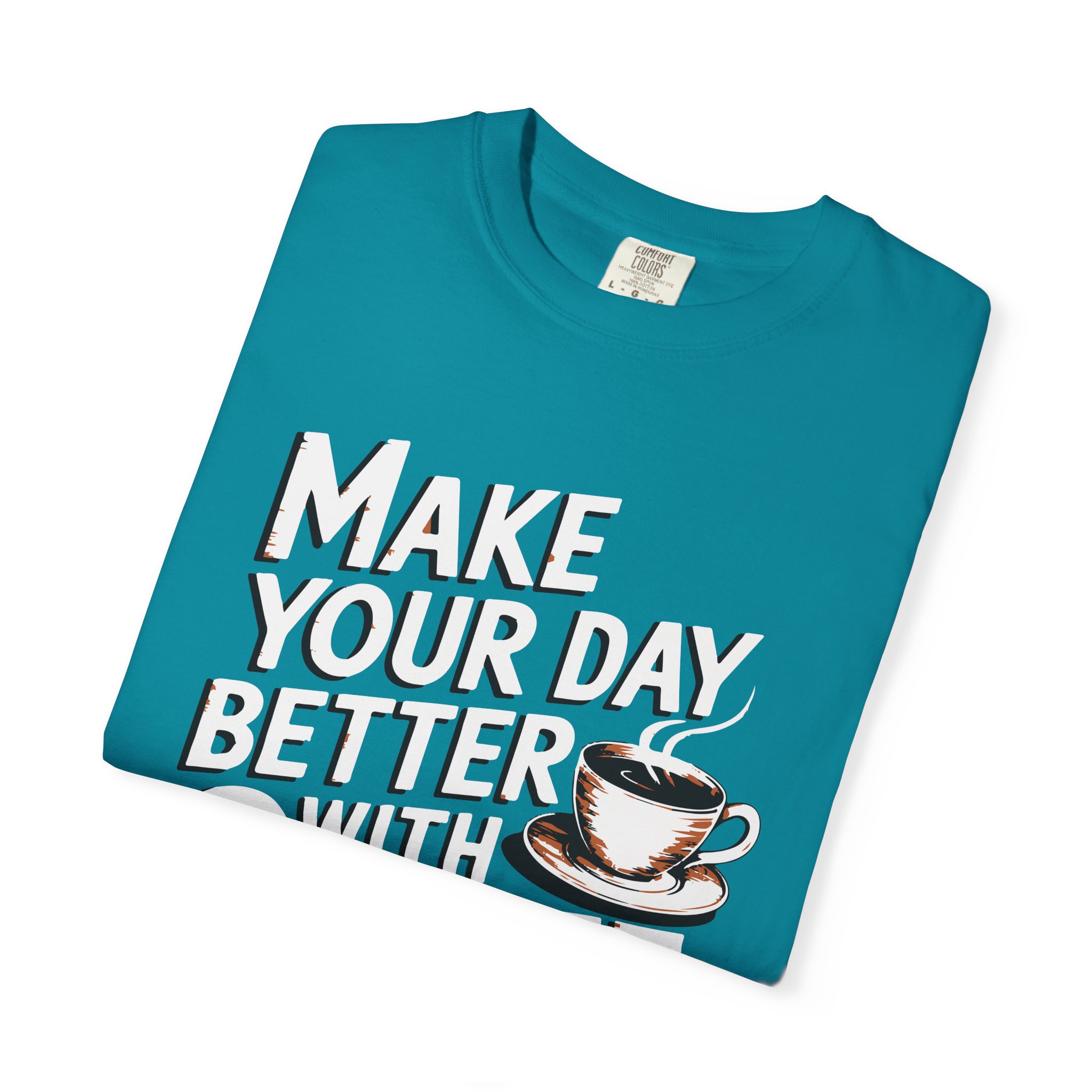 b2 - 1.14 - Make Your Day Better With Coffee T-Shirt – Positive Coffee Lover Graphic Tee for Daily Motivation & Good Vibes. - Image 23