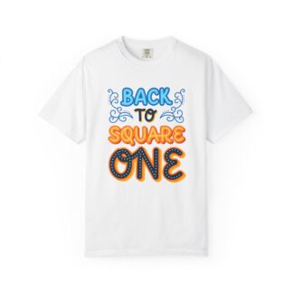 b2 - 2.8d - Back to Square One T-Shirt – Retro Fun Graphic Tee for Fresh Starts & Playful Everyday Vibes.