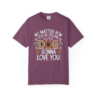 No Matter How You’re Feeling, a Little Dog Gonna Love You T-Shirt – Cute Dog Lover Graphic Tee for Comfort, Loyalty & Feel-Good Vibes. - Image 41