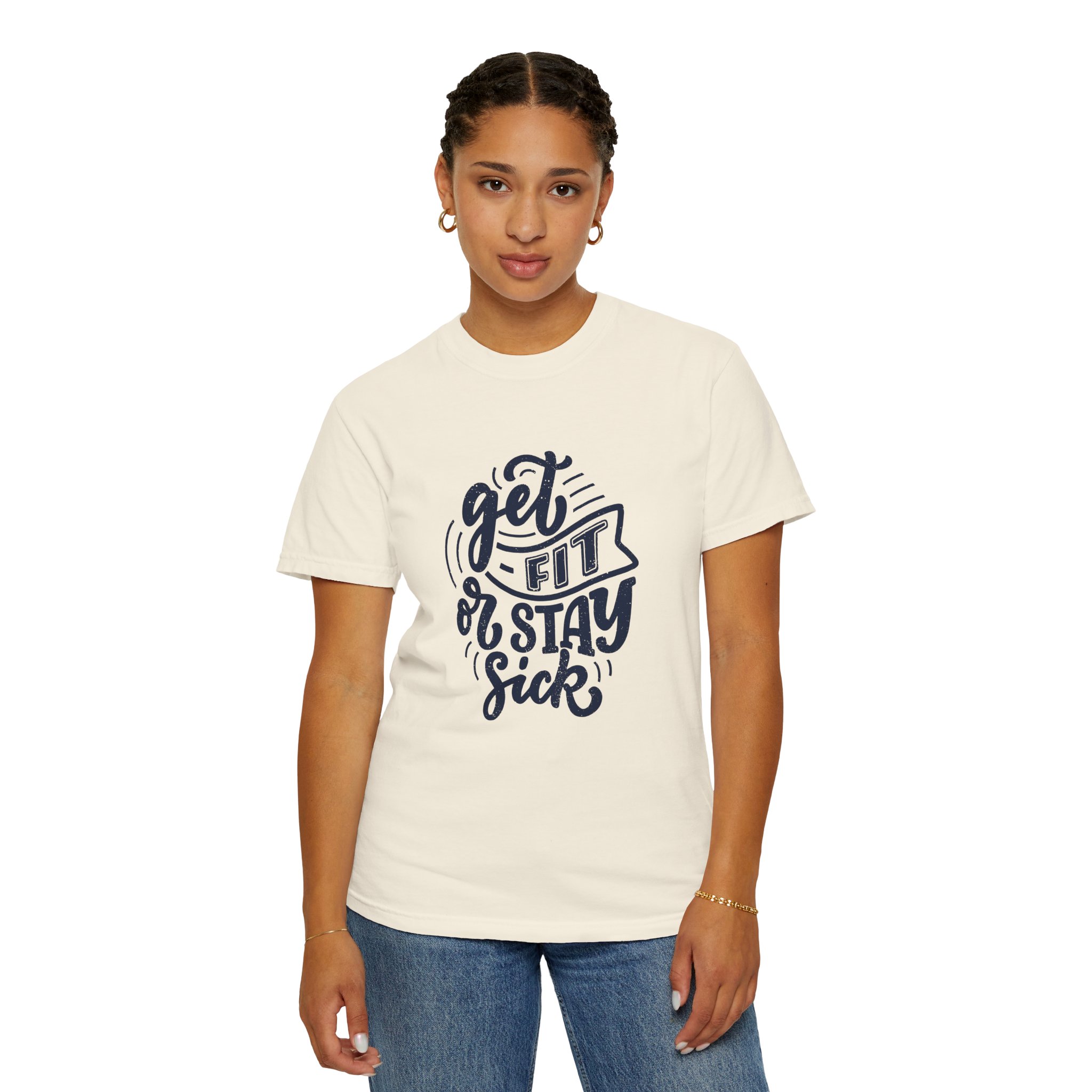 Get Fit or Stay Sick Unisex Garment-Dyed T-Shirt, Workout Tee, Fitness Apparel, Motivational Shirt. - Image 20