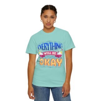 Bold inspirational Tshirts for Positivity - Everything Will Be Okay Unisex T-Shirt - Image 20
