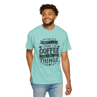 Vintage Motivational Coffee TShirt for Coffee Lovers - First I Drink the Coffee Then I Do the Things - Image 38