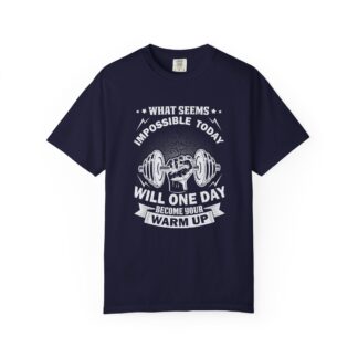 What Seems Impossible Today Will One Day Become Your Warm Up T-Shirt – Motivational Gym Graphic Tee for Strength, Progress & Determination. - Image 17