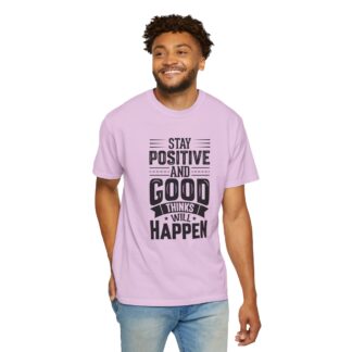 Motivational quote Tshirt - Stay Positive and Good Things Will Happen Unisex T-Shirt - Image 46