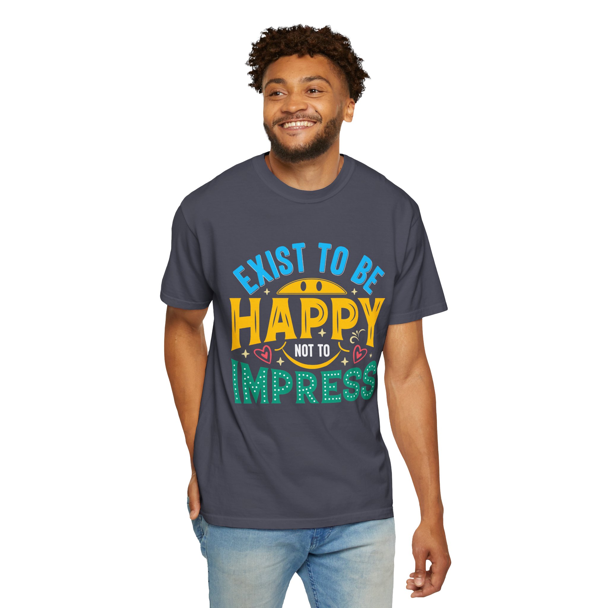 b2 - 2.2 - Exist to Be Happy Not to Impress T-Shirt – Positive Inspirational Graphic Tee for Self-Love & Authentic Living. - Image 30