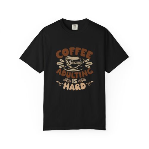 Coffee Adulting is Hard T-Shirt, Funny Tee, Gift for Coffee Lovers, Unisex Graphic Shirt, Casual Wear.