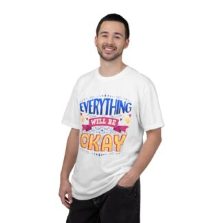 Bold inspirational Tshirts for Positivity - Everything Will Be Okay Unisex T-Shirt - Image 2