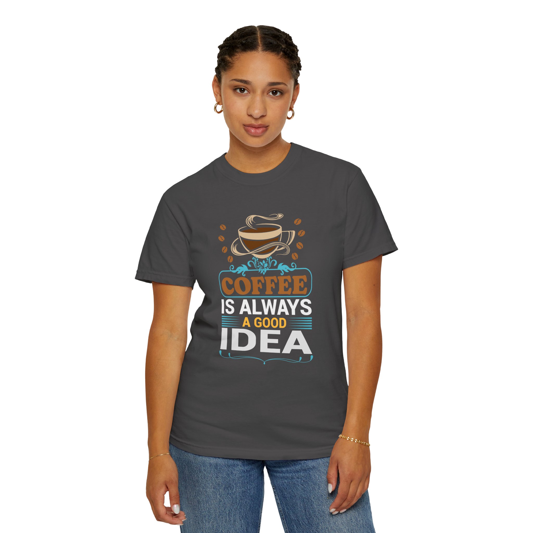b2 - 1.15 - Coffee Is Always a Good Idea T-Shirt – Positive Coffee Lover Graphic Tee for Good Vibes & Daily Motivation. - Image 4