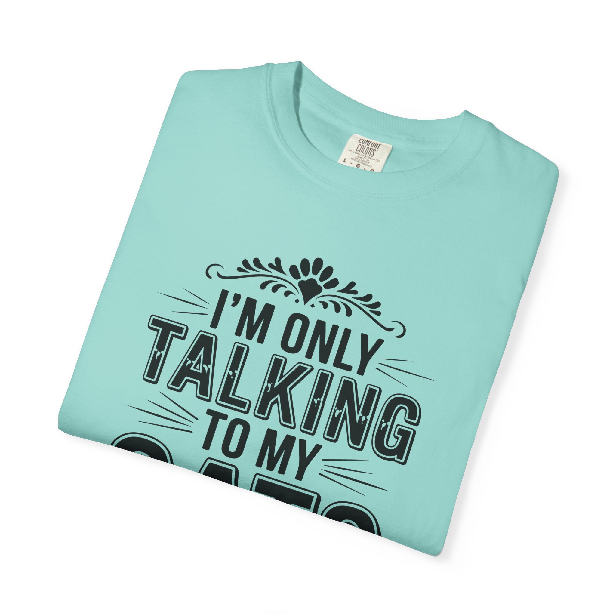 b2 - 5.6 - I’m Only Talking to My Cats Today T-Shirt – Funny Cat Lover Graphic Tee for Introvert Vibes & Cozy Pet Lover Style. - Image 47