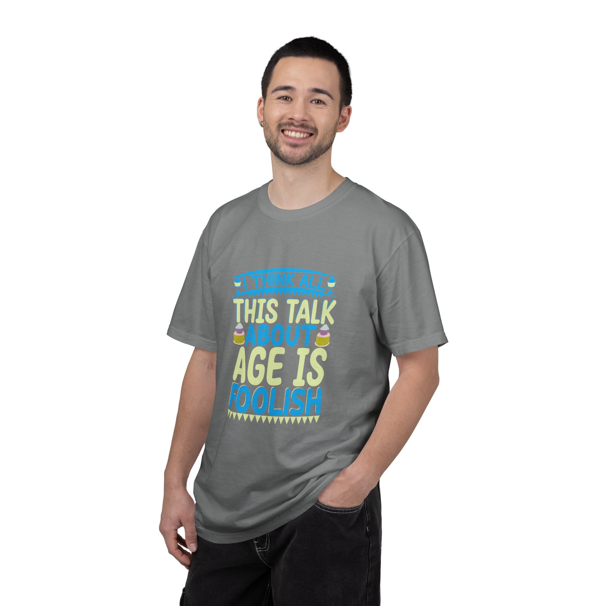 Playful Unisex T-shirt - "I Think All This Talk About Age is Foolish" - Perfect for Birthdays Celebrations. - Image 10