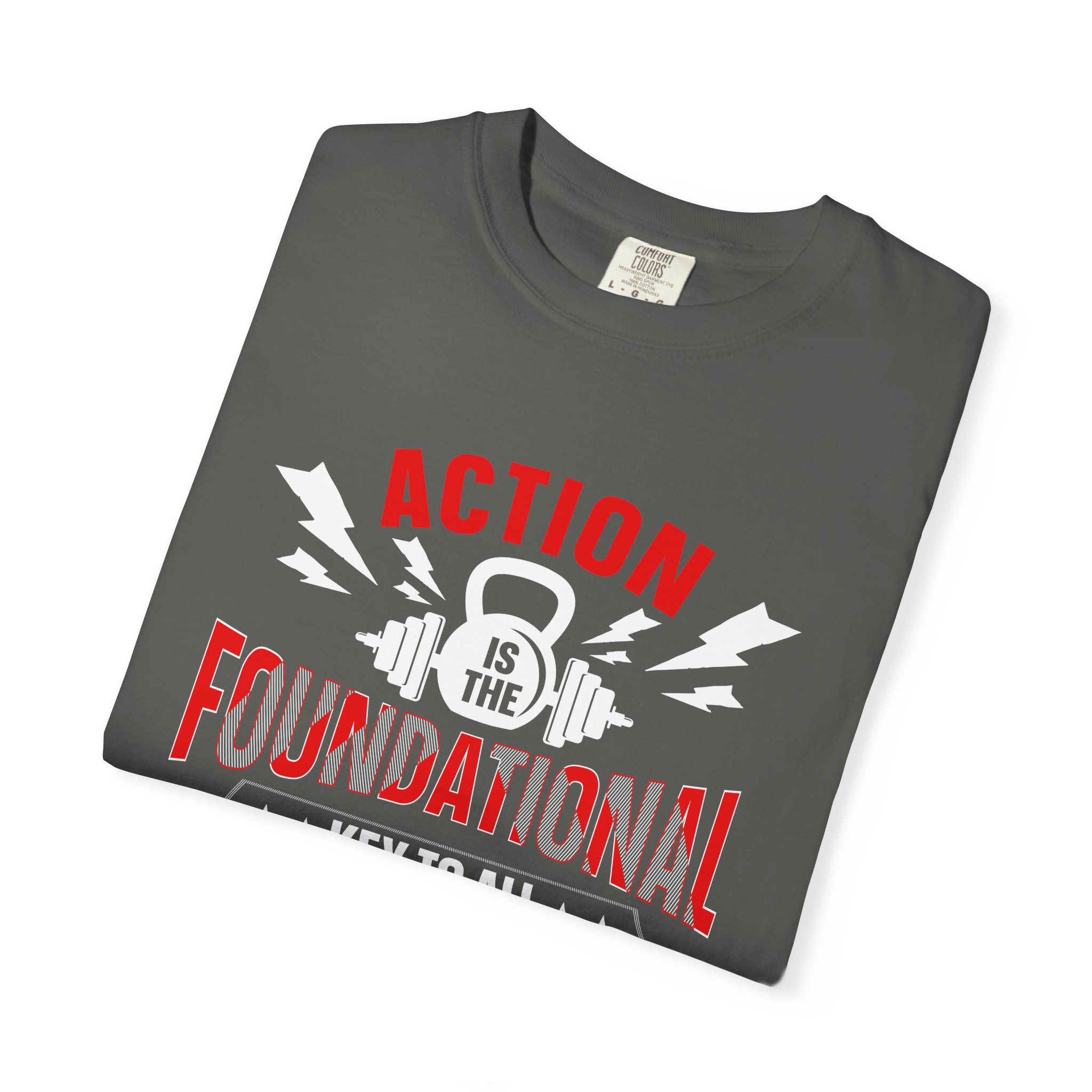 Action Is the Foundational Key to All Success T-Shirt – Motivational Fitness Graphic Tee for Discipline, Drive & Achievement. - Image 7