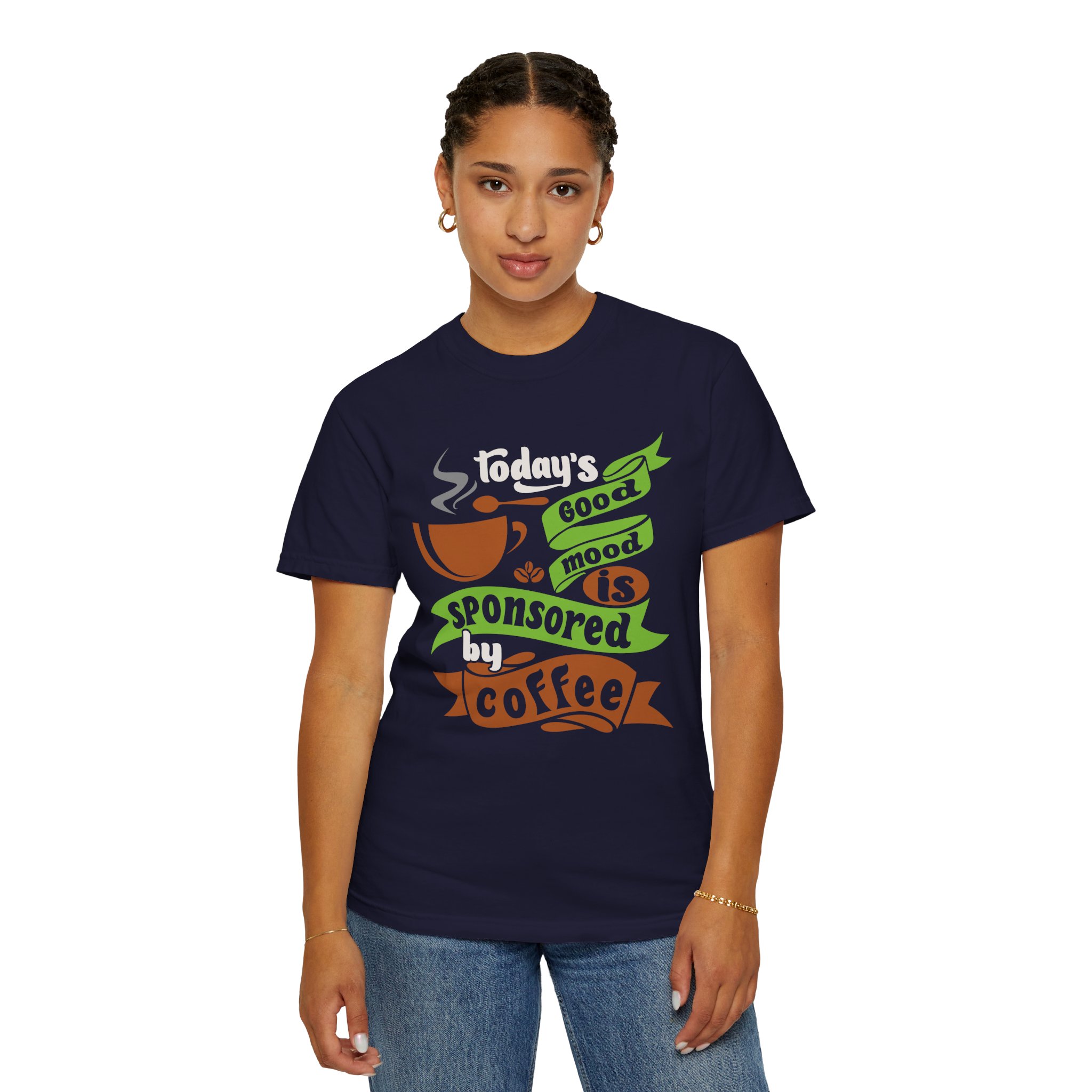 b2 - 1.12 - Today’s Good Mood Sponsored by Coffee T-Shirt – Positive Coffee Lover Graphic Tee for Happy Vibes & Daily Energy. - Image 20