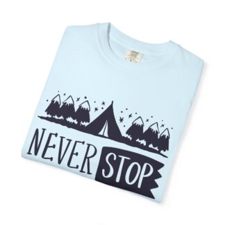 Adventure-Ready Garment-Dyed T-Shirt | Never Stop Exploring Graphic Tee, Camping Shirt, Travel Apparel, Nature Lover Gift. (Copy) - Image 7